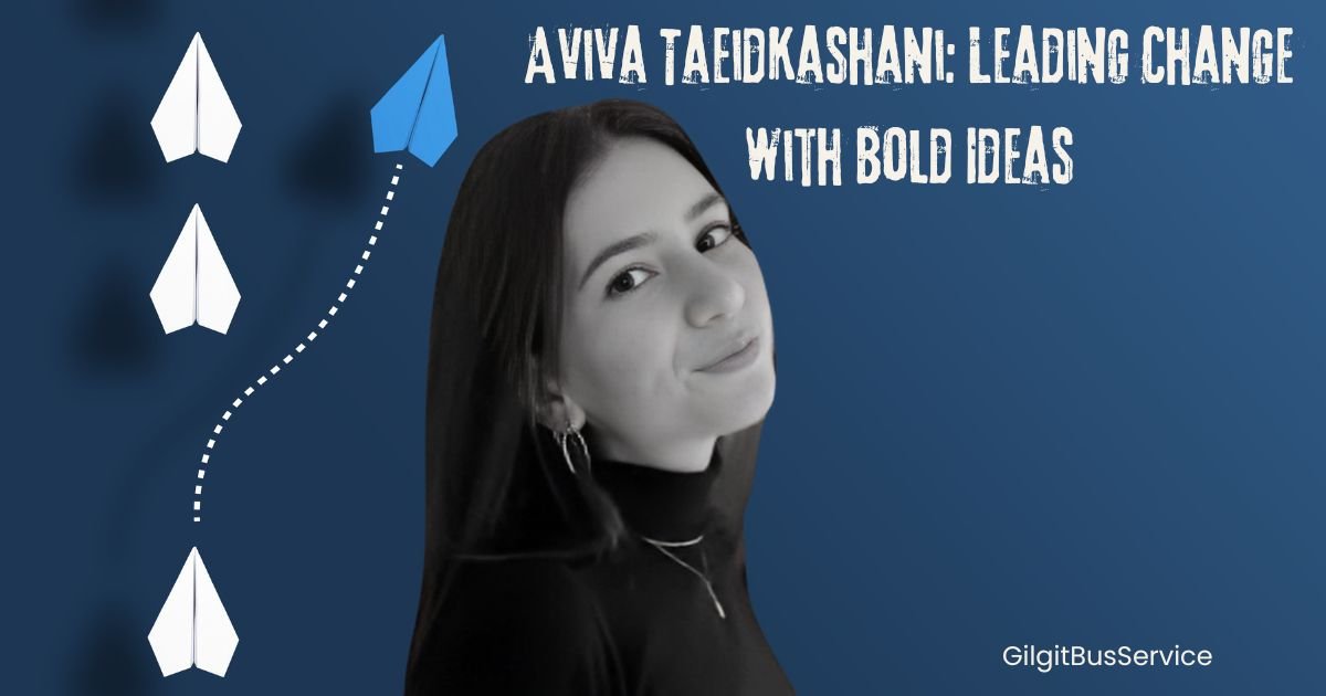 Aviva Taeidkashani: A Visionary in Modern Leadership